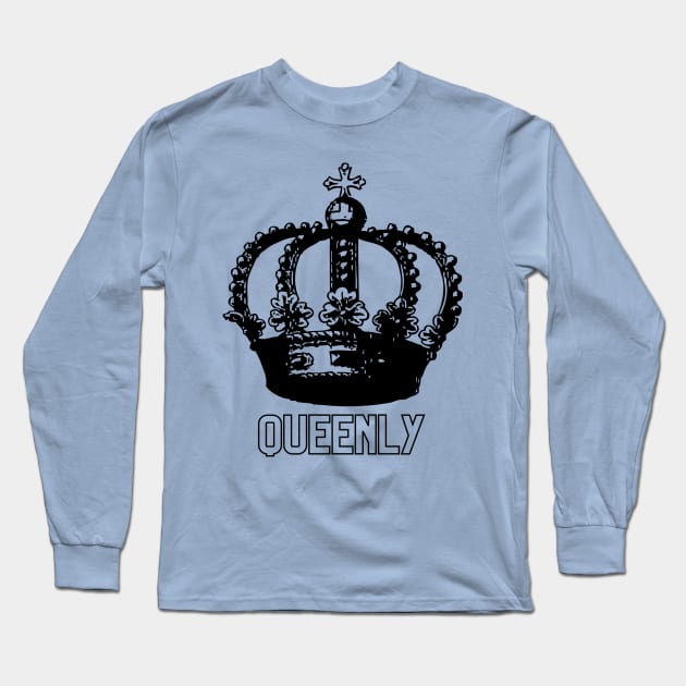 Queenly Long Sleeve T-Shirt by CasualTeesOfFashion